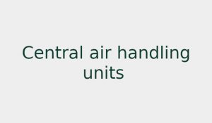 Central air handling units